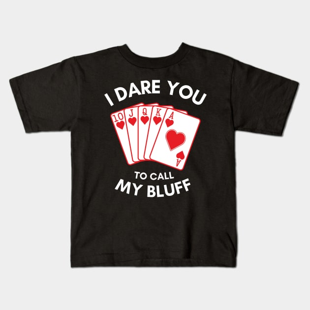 I Dare You To Call My Bluff Kids T-Shirt by Ampzy